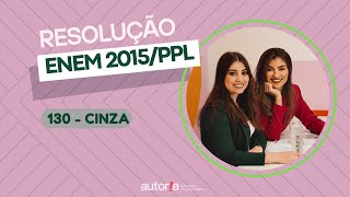 Enem 2015 Reaplicação Enem 2015 PPL  Autoria Linguagem  Questão 130  Linguagens prova cinza [upl. by Verdie]