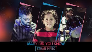 Mary Did You Know  Ethan Pinto [upl. by Kabab]