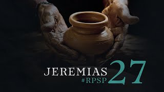 Jeremias 27  Reavivados por Sua Palavra  RPSP [upl. by Kifar]