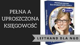 Księgowość w organizacjach pozarządowych z LeftHand  pełna a uproszczona księgowość [upl. by Esten]