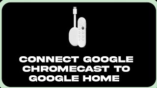 How To Connect Google Chromecast To Google Home [upl. by Adnaloy]