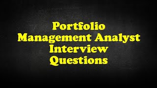 Portfolio Management Analyst Interview Questions [upl. by Elagiba899]