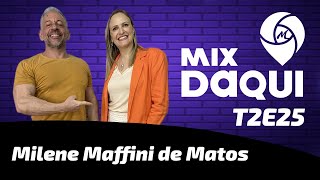 Milene Maffini de Matos  Mix Daqui T2E27 [upl. by Seale993]