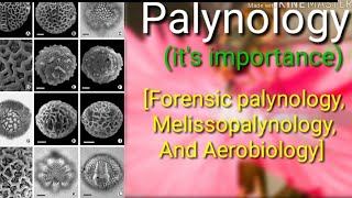 What is palynology Importance of palynology Also discuss about the forensic and Melissopalynology [upl. by Florian]