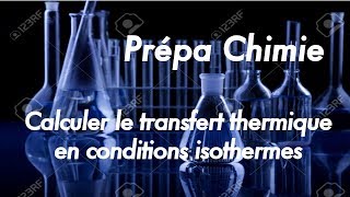 Calculer le transfert thermique en conditions isothermes [upl. by Joub99]