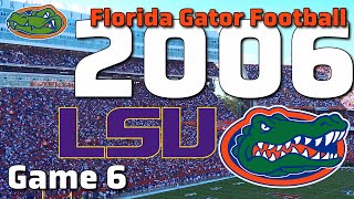 2006 Florida Gators Football Game 6  Fierce SEC Rivalry vs LSU  Full Game [upl. by Claman]