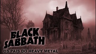 Black Sabbath  Os Pais do Heavy Metal [upl. by Galasyn102]