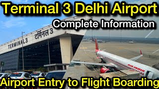 Terminal 3 Delhi Airport Entry to Flight Boarding Complete Information [upl. by Akibma]