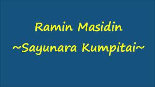 Ramin Masidin  Sayunara Kumpitai [upl. by Keffer]