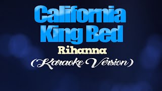 CALIFORNIA KING BED  Rihanna KARAOKE VERSION [upl. by Chiang]