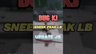 BUG KJ  SNEEK PEAK LB  UPDATE JS roblox update tsb legendsbattlegrounds jujutsuheanigans [upl. by Eive]