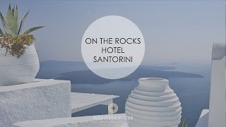 On the Rocks Hotel Santorini [upl. by Behka]