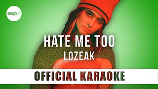 lozeak  Hate Me Too Official Karaoke Instrumental  SongJam [upl. by Hannan]