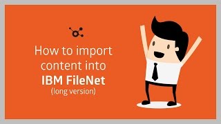 How to import content into IBM FileNet long version [upl. by Irreg]