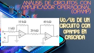 Amplificador operacional Circuitos con OPAMPS en cascada configuración inversora [upl. by Lieno980]