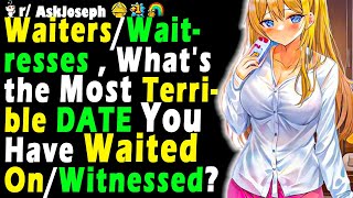 WaitersWaitresses  Whats the Most Terrible DATE You Have Waited OnWitnessed [upl. by Lanie]