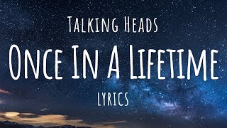 Talking Heads  Once In A Lifetime Lyrics [upl. by Oicnevuj]