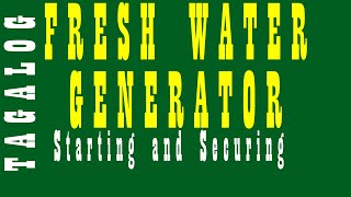 Fresh Water Generator I How to start and secure [upl. by Dnomal256]