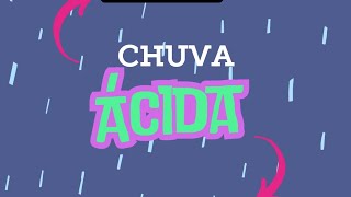 Aula de hoje chuva ácida [upl. by Donall]