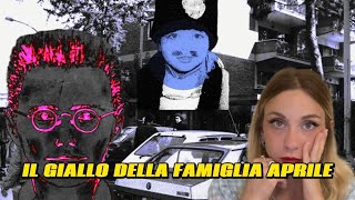 IL MISTERIOSO GIALLO DELLA FAMIGLIA APRILE  Cronaca Nera Italiana [upl. by Aleka]