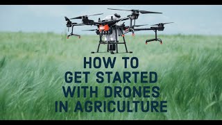 How to Get Started with Drones in Agriculture [upl. by Consolata612]