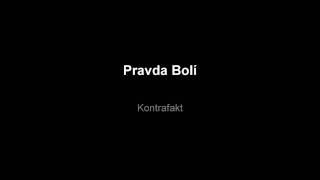 Pravda Bolí Kontrafakt [upl. by Chaworth]