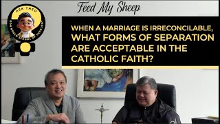 When a marriage is irreconcilable what forms of separation are acceptable in the Catholic Faith [upl. by Leizar]