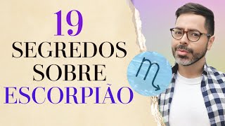 19 SEGREDOS SOBRE O SIGNO DE ESCORPIÃO [upl. by Marienthal]