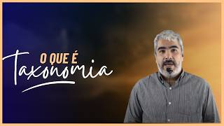 O que é Taxinomia [upl. by Felipa]