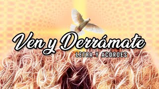 VEN Y DERRAMATE  CANTO AL ESPÍRITU SANTO  LETRA Y ACORDES [upl. by Ecire414]