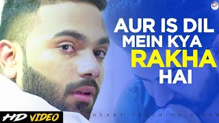 Aur Is Dil Me Kya Rakha Hai Full Video Song  Heart Touching Love Story  New Version Hindi Sad Song [upl. by Beall713]