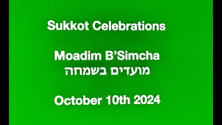 Sukkot Celebrations  Moadim LSimcha 10202024 [upl. by Atterys689]