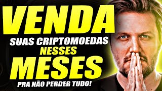 🚨NÃO VACILE MELHORES MESES PARA VENDER SUAS CRIPTOMOEDAS  VOCÊ PODE PERDER TUDO AUGUSTO BACKES [upl. by Koval]