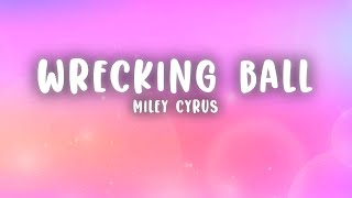 Miley Cyrus  Wrecking Ball Lyrics [upl. by Otero]