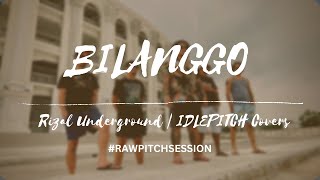 BILANGGO by Rizal Underground  IDLEPITCH Covers [upl. by Saxena]