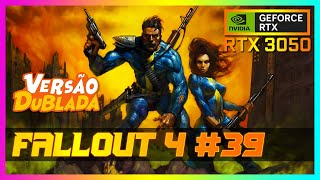 Fallout 4  A serie  EP 39  Passando Rato nos Noia kkk  Na RTX 3050 8GB [upl. by Enived]