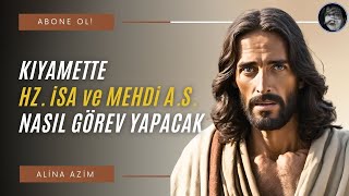 KIYAMETTE HZ İSA VE MEHDİ AS NASIL GÖREV YAPACAK [upl. by Alair]