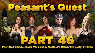 Peasants Quest Part 46  Familial Bonds Barn Wedding Mother’s Ring Tragedy Strikes Chickens [upl. by See]