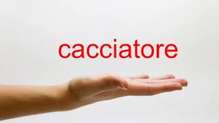 How to Pronounce cacciatore  American English [upl. by Novyat]