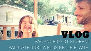 VLOG PAILLOTE SUR LA PLUS BELLE PLAGE VACANCES A ST FLORENT [upl. by Ahsatal]