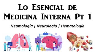 LO ESENCIAL DE MEDICINA INTERNA pt1 Neumo Neuro Hemato [upl. by Nuhsyar]