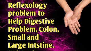 Hand Reflexology for helping the Problem of Colon and Small Intestine COLITIS [upl. by Evante]