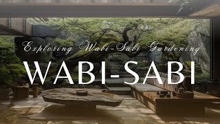 WabiSabi Wisdom Cultivating Serenity in Garden Design [upl. by Nostrebor340]