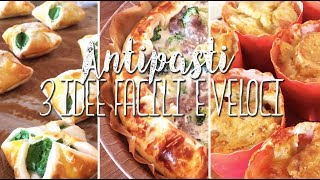 3 IDEE per ANTIPASTI FACILI VELOCI E SFIZIOSI  easy recipes [upl. by Jilly944]