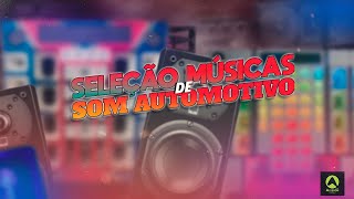 SELEÇÃO MÚSICAS DE SOM AUTOMOTIVO  AS MELHORES 2024 [upl. by Derrick]