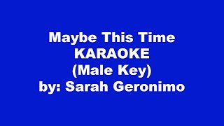 Sarah Geronimo Maybe This Time Karaoke Male Key [upl. by Stoops]