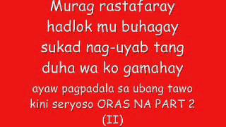 oras na part 2 lyrics [upl. by Attennhoj]