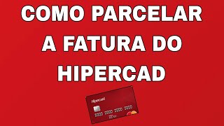 Como PARCELAR a FATURA do CARTÃO de crédito HIPERCARD [upl. by Ecila934]