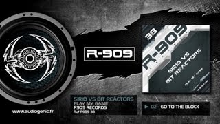 R90938  Sirio ft Bit Reactors  Play My Game  B1  Go To The Block [upl. by Ojybbob596]