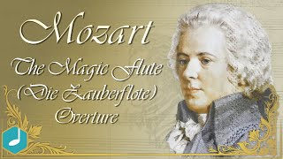 Mozart  The Magic Flute Die Zauberflote  Overture [upl. by Fanni60]